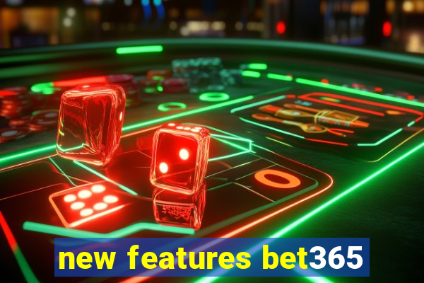 new features bet365